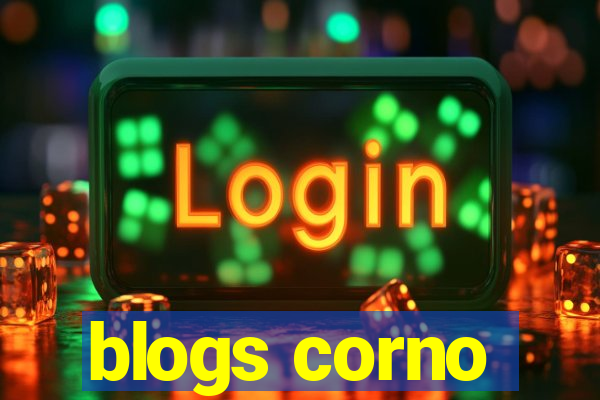 blogs corno
